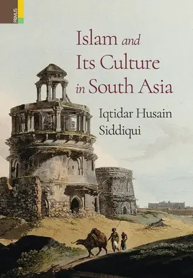Der Islam und seine Kultur in Südasien - Islam and Its Culture in South Asia