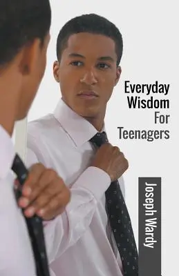 Alltägliche Weisheiten für Teenager - Everyday Wisdom For Teenagers