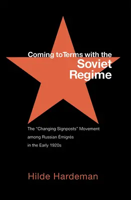 Sich mit dem Sowjetregime arrangieren: Die Bewegung der wechselnden Wegweiser unter russischen Migranten in den frühen 1920er Jahren - Coming to Terms with the Soviet Regime: The Changing Signposts Movement Among Russian migrs in the Early 1920s