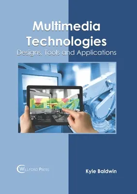 Multimedia-Technologien: Designs, Werkzeuge und Anwendungen - Multimedia Technologies: Designs, Tools and Applications