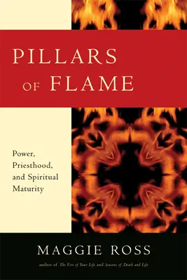 Säulen der Flamme: Macht, Priestertum und geistige Reife - Pillars of Flame: Power, Priesthood, and Spiritual Maturity