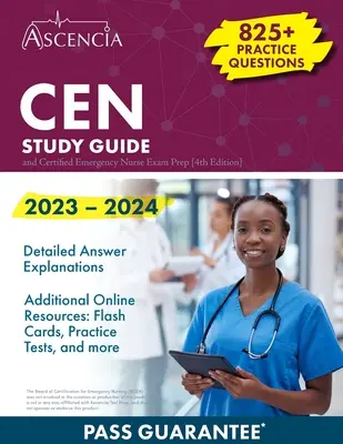 CEN Study Guide 2023-2024: 825+ Übungsfragen und Prüfungsvorbereitung für Certified Emergency Nurse [4. Auflage] - CEN Study Guide 2023-2024: 825+ Practice Questions and Certified Emergency Nurse Exam Prep [4th Edition]