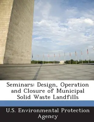 Seminare: Planung, Betrieb und Schließung von Deponien für feste Siedlungsabfälle - Seminars: Design, Operation and Closure of Municipal Solid Waste Landfills