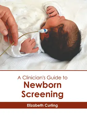 Leitfaden für Kliniker zum Neugeborenenscreening - A Clinician's Guide to Newborn Screening