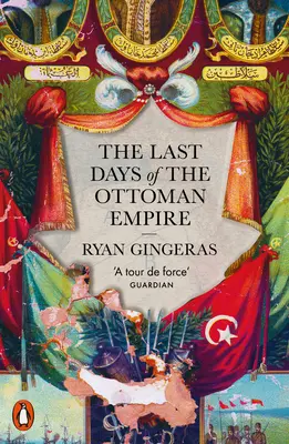 Die letzten Tage des Osmanischen Reiches - The Last Days of the Ottoman Empire
