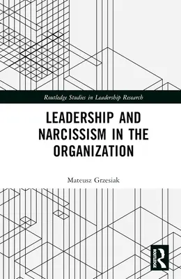 Führung und Narzissmus in der Organisation - Leadership and Narcissism in the Organization