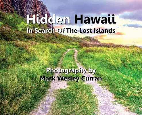 Hidden Hawaii - Auf der Suche nach den verlorenen Inseln - Hidden Hawaii - In Search Of The Lost Islands