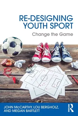 Den Jugendsport neu gestalten: Das Spiel verändern - Re-Designing Youth Sport: Change the Game