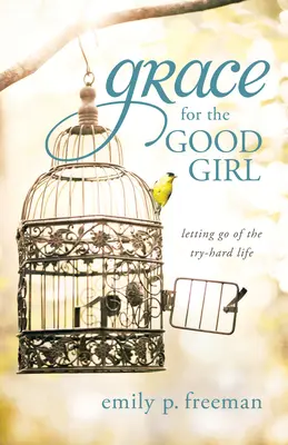 Gnade für das brave Mädchen - Grace for the Good Girl