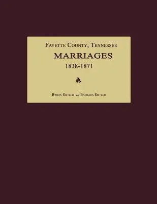 Fayette County, Tennessee, Eheschließungen 1838-1871 - Fayette County, Tennessee, Marriages 1838-1871