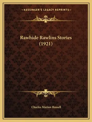 Rawhide Rawlins Geschichten (1921) - Rawhide Rawlins Stories (1921)