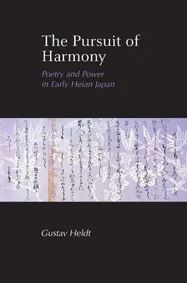 Das Streben nach Harmonie: Poesie und Macht im frühen Heian-Japan - The Pursuit of Harmony: Poetry and Power in Early Heian Japan