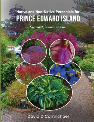 Einheimische und nicht einheimische Stauden für Prince Edward Island: Eine Bildsammlung - Native and Non-Native Perennials for Prince Edward Island: A Pictorial Library