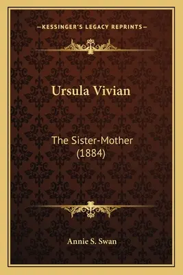 Ursula Vivian: Die Schwester-Mutter (1884) - Ursula Vivian: The Sister-Mother (1884)