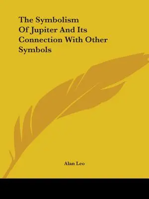 Die Symbolik des Jupiter und seine Verbindung zu anderen Symbolen - The Symbolism Of Jupiter And Its Connection With Other Symbols