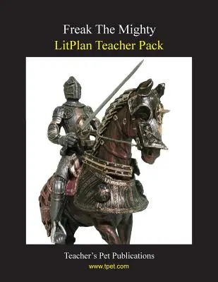 Litplan-Lehrerpaket: Freak the Mighty - Litplan Teacher Pack: Freak the Mighty