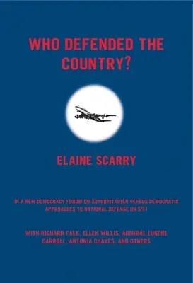 Wer hat das Land verteidigt? Ein Forum der Neuen Demokratie über autoritäre und demokratische Ansätze zur Landesverteidigung am 11. September - Who Defended the Country?: A New Democracy Forum on Authoritarian Versus Democratic Approaches to National Defense on 9/11