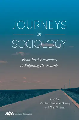 Reisen in der Soziologie: Von ersten Begegnungen bis zum erfüllten Ruhestand - Journeys in Sociology: From First Encounters to Fulfilling Retirements