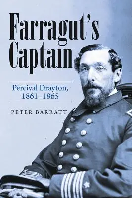 Farraguts Kapitän: Percival Drayton, 1861-1865 - Farragut's Captain: Percival Drayton, 1861-1865