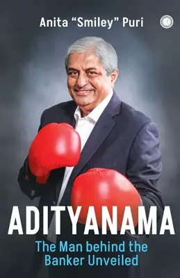 Adityanama: Der Mann hinter dem Bankier - Adityanama: The Man Behind the Banker