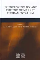 Die britische Energiepolitik und das Ende des Marktfundamentalismus - UK Energy Policy and the End of Market Fundamentalism