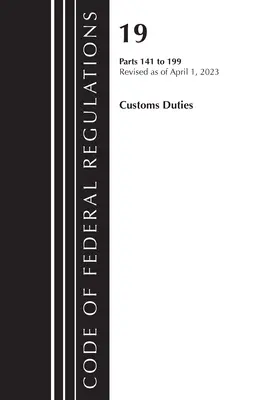 Code of Federal Regulations, Title 19 Customs Duties 141-199 2023 (Office of the Federal Register (U S ))