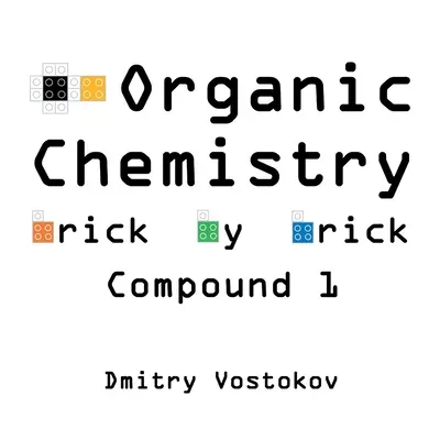 Organische Chemie Stein für Stein, Verbindung 1: Mit LEGO(R) Struktur und Reaktivität lehren - Organic Chemistry Brick by Brick, Compound 1: Using LEGO(R) to Teach Structure and Reactivity