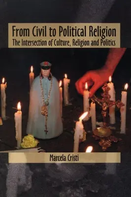 Von der zivilen zur politischen Religion: Der Schnittpunkt von Kultur, Religion und Politik - From Civil to Political Religion: The Intersection of Culture, Religion and Politics