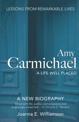 Amy Carmichael: Ein gut platziertes Leben - Amy Carmichael: A Life Well Placed