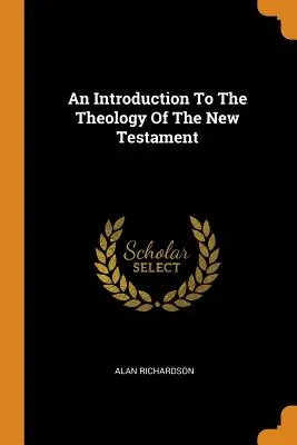 Eine Einführung in die Theologie des Neuen Testaments - An Introduction To The Theology Of The New Testament