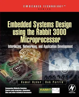 Entwurf eingebetteter Systeme mit dem Rabbit 3000 Mikroprozessor: Interfacing, Netzwerktechnik und Anwendungsentwicklung - Embedded Systems Design Using the Rabbit 3000 Microprocessor: Interfacing, Networking, and Application Development