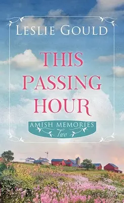 Diese vergehende Stunde: Amish-Erinnerungen - This Passing Hour: Amish Memories