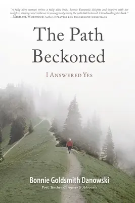Der Weg winkte: Ich habe mit Ja geantwortet - The Path Beckoned: I Answered Yes