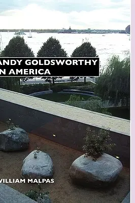 Andy Goldsworthy in Amerika - Andy Goldsworthy in America