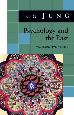 Psychologie und der Osten: (Aus den Bänden 10, 11, 13, 18 der Gesammelten Werke) - Psychology and the East: (From Vols. 10, 11, 13, 18 Collected Works)