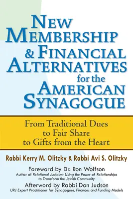 Neue Mitgliedschafts- und Finanzalternativen für die amerikanische Synagoge: Vom traditionellen Mitgliedsbeitrag über den fairen Anteil bis hin zu Geschenken, die von Herzen kommen - New Membership & Financial Alternatives for the American Synagogue: From Traditional Dues to Fair Share to Gifts from the Heart