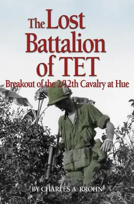 Das verlorene Bataillon von TET: Der Ausbruch der 2/12th Cavalry in Hue - Lost Battalion of TET: The Breakout of 2/12th Cavalry at Hue