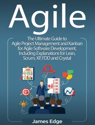 Agile: Der ultimative Leitfaden zu agilem Projektmanagement und Kanban für die agile Softwareentwicklung, einschließlich Erklärungen für L - Agile: The Ultimate Guide to Agile Project Management and Kanban for Agile Software Development, Including Explanations for L