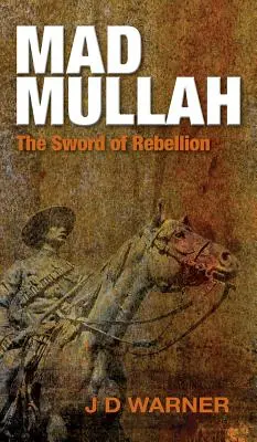 Der verrückte Mullah: Das Schwert der Rebellion - Mad Mullah: The Sword of Rebellion