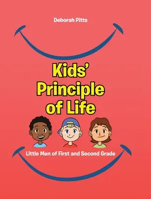 Das Lebensprinzip der Kinder: Kleine Männer der ersten und zweiten Klasse - Kids' Principle of Life: Little Men of First and Second Grade