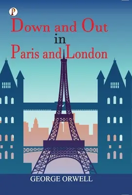 Auf und davon in Paris und London - Down and Out in Paris and London