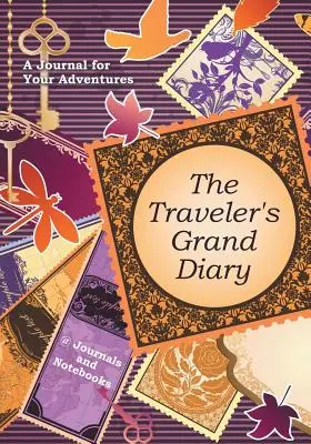 Das große Tagebuch des Reisenden: Ein Tagebuch für Ihre Abenteuer - The Traveler's Grand Diary: A Journal for Your Adventures