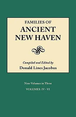 Familien aus dem alten New Haven. Ursprünglich veröffentlicht als New Haven Genealogical Magazine, Volumes I-VIII [1922-1932] und Cross-Index Volume [1939]. Neun - Families of Ancient New Haven. Originally Published as New Haven Genealogical Magazine, Volumes I-VIII [1922-1932] and Cross-Index Volume [1939]. Nine