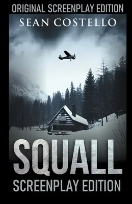 Squall: Sonderausgabe des Drehbuchs - Squall: Special Screenplay Edition