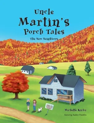 Onkel Martins Geschichten von der Veranda: Die neuen Nachbarn - Uncle Martin's Porch Tales: The New Neighbors
