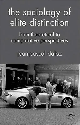 Die Soziologie der Elitendifferenzierung: Von theoretischen zu vergleichenden Perspektiven - The Sociology of Elite Distinction: From Theoretical to Comparative Perspectives