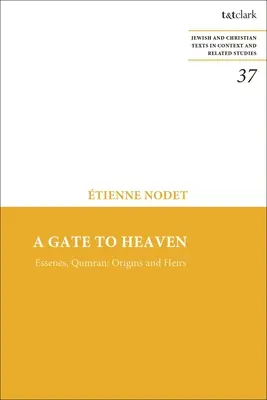 Ein Tor zum Himmel: Essener, Qumran: Ursprünge und Erben - A Gate to Heaven: Essenes, Qumran: Origins and Heirs