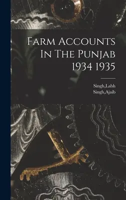 Landwirtschaftliche Rechnungen im Punjab 1934 1935 - Farm Accounts In The Punjab 1934 1935