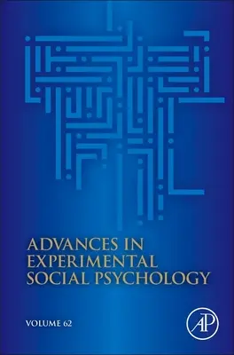 Fortschritte in der experimentellen Sozialpsychologie: Band 62 - Advances in Experimental Social Psychology: Volume 62
