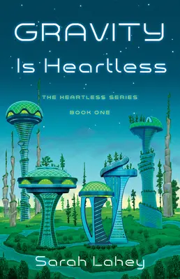 Die Schwerkraft ist herzlos: Die Heartless-Serie, Buch eins - Gravity Is Heartless: The Heartless Series, Book One